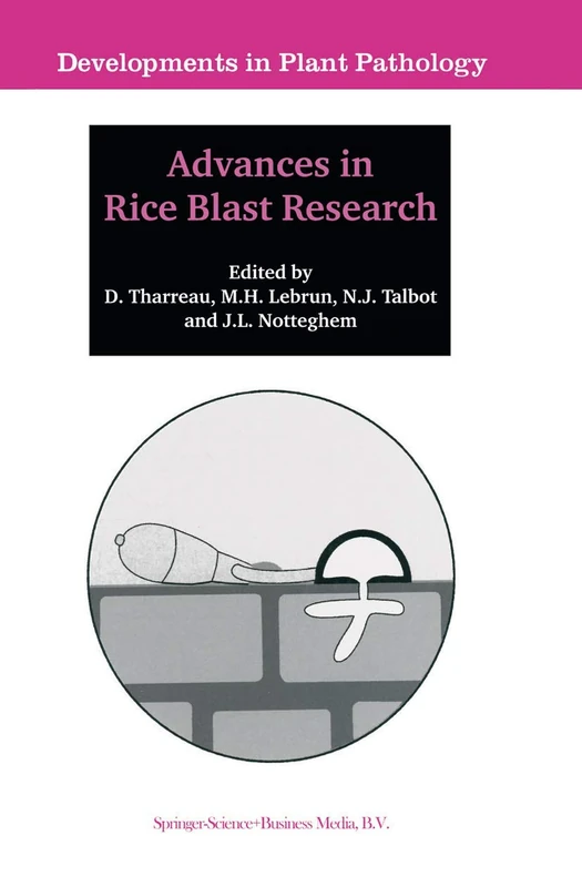 Advances in Rice Blast Research: Proceedings of the 2nd International Rice Blast Conference 4–8 August 1998, Montpellier, France: 15 (Developments in Plant Pathology, 15)
