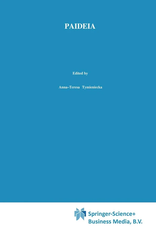 Paideia: Philosophy/Phenomenology of Life Inspiring Education for Our Times: 68 (Analecta Husserliana, 68)