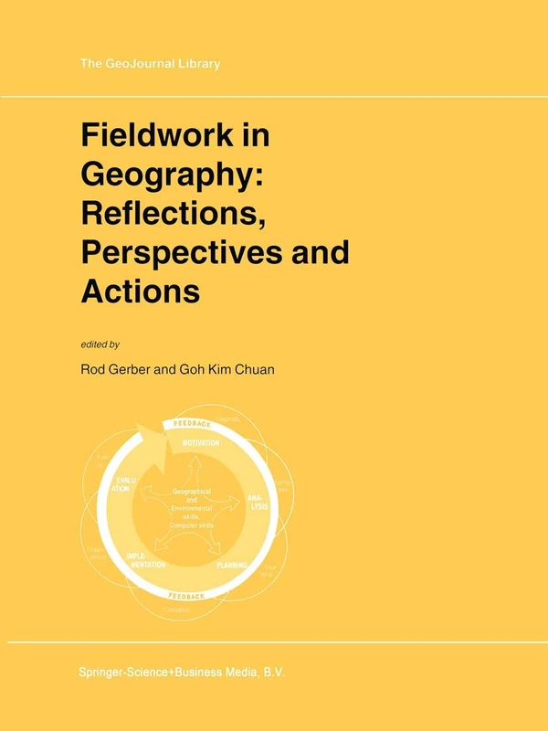 Fieldwork in Geography: Reflections, Perspectives and Actions: 54 (GeoJournal Library, 54)