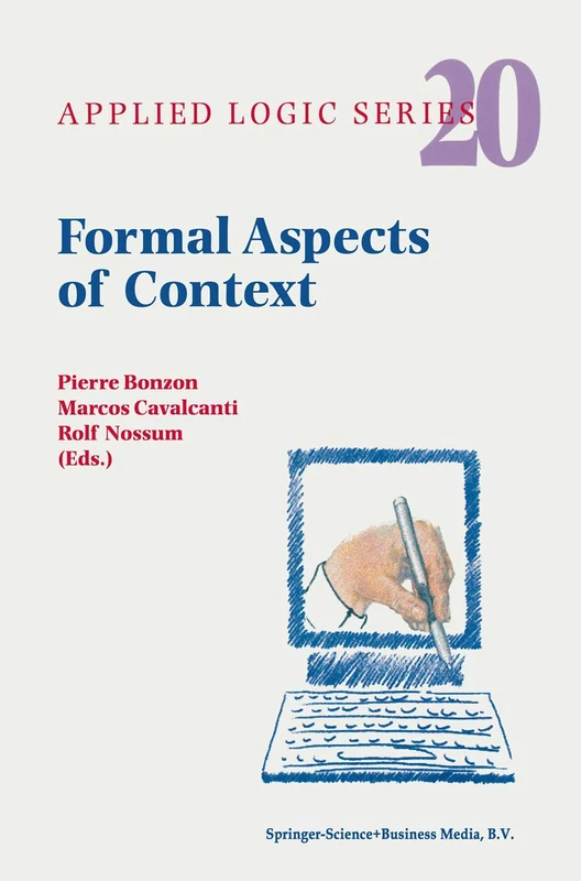 Formal Aspects of Context: 20 (Applied Logic Series, 20)
