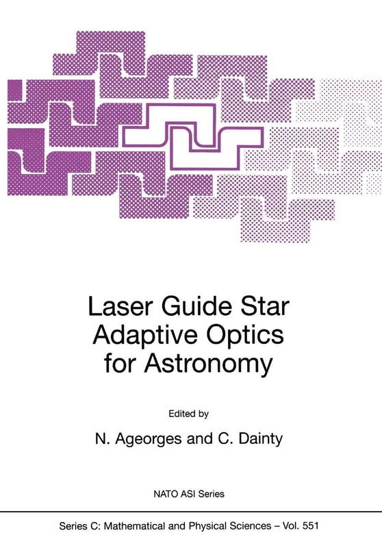 Laser Guide Star Adaptive Optics for Astronomy: 551 (Nato Science Series C:, 551)