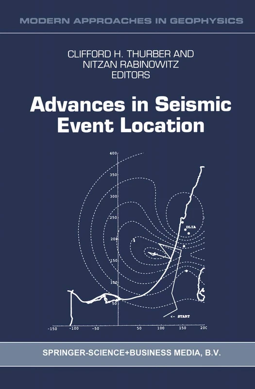 Advances in Seismic Event Location: 18 (Modern Approaches in Geophysics, 18)