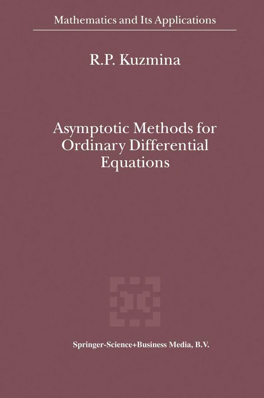 Asymptotic Methods for Ordinary Differential Equations: 512 (Mathematics and Its Applications, 512)