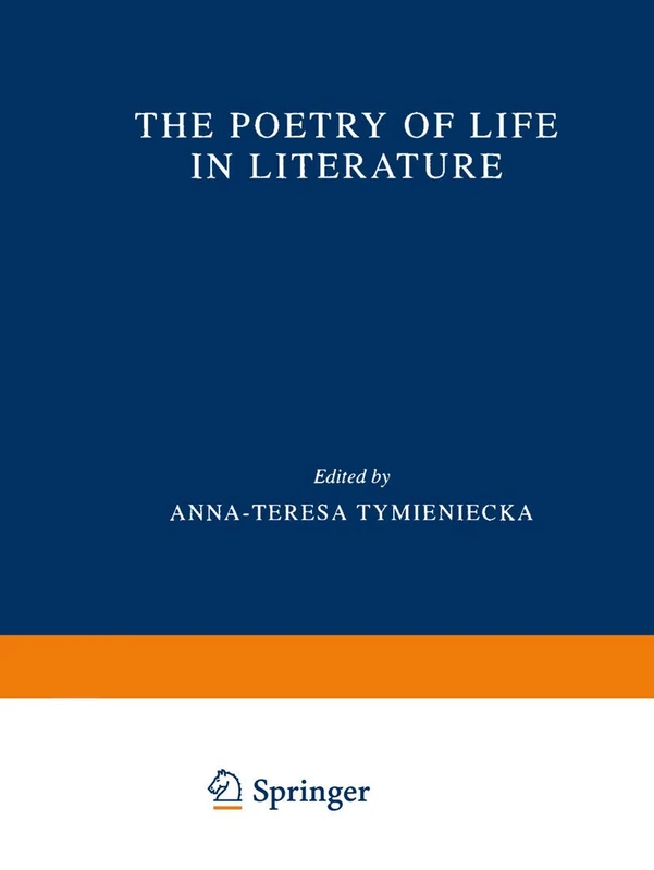 The Poetry of Life in Literature: 69 (Analecta Husserliana, 69)