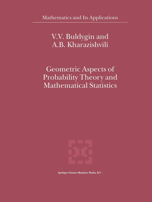 Geometric Aspects of Probability Theory and Mathematical Statistics: 514 (Mathematics and Its Applications, 514)