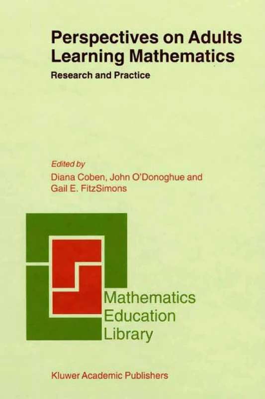Perspectives on Adults Learning Mathematics: Research and Practice: 21 (Mathematics Education Library, 21)