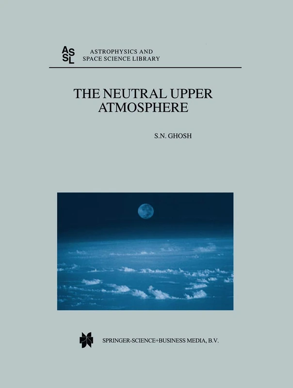 The Neutral Upper Atmosphere: 249 (Astrophysics and Space Science Library, 249)