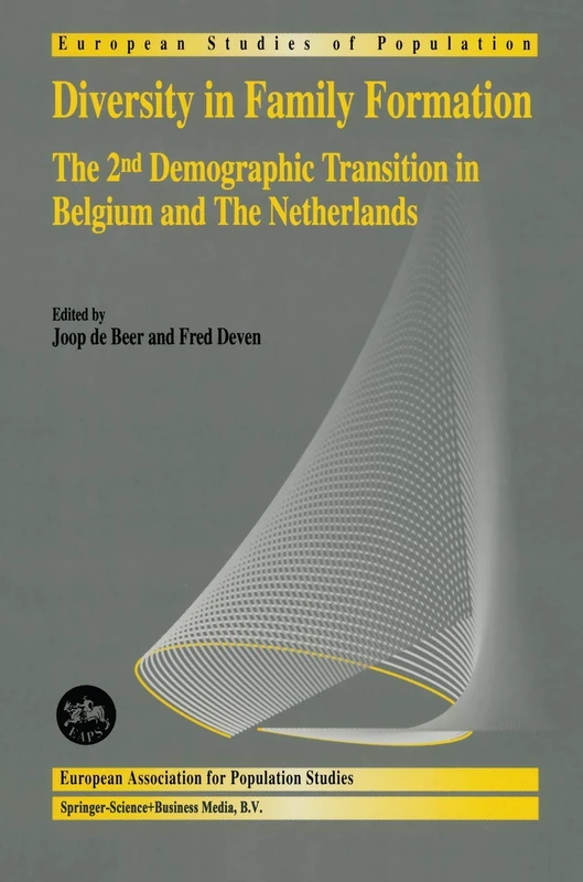 Diversity In Family Formation: The 2nd Demographic Transition in Belgium and The Netherlands (European Studies of Population): 8