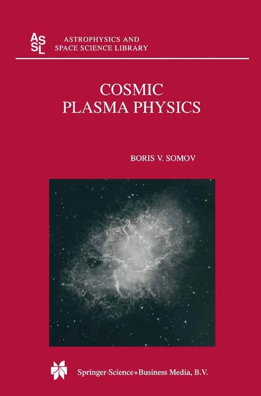 Cosmic Plasma Physics: 251 (Astrophysics and Space Science Library, 251)