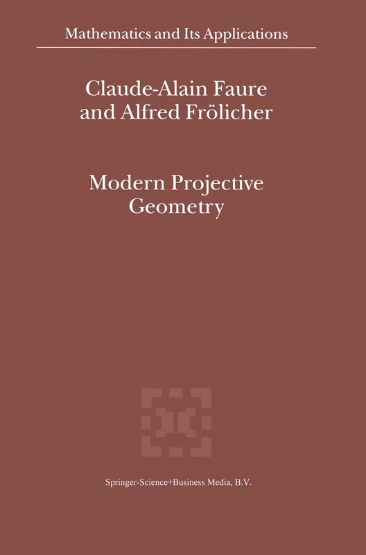 Modern Projective Geometry: 521 (Mathematics and Its Applications, 521)