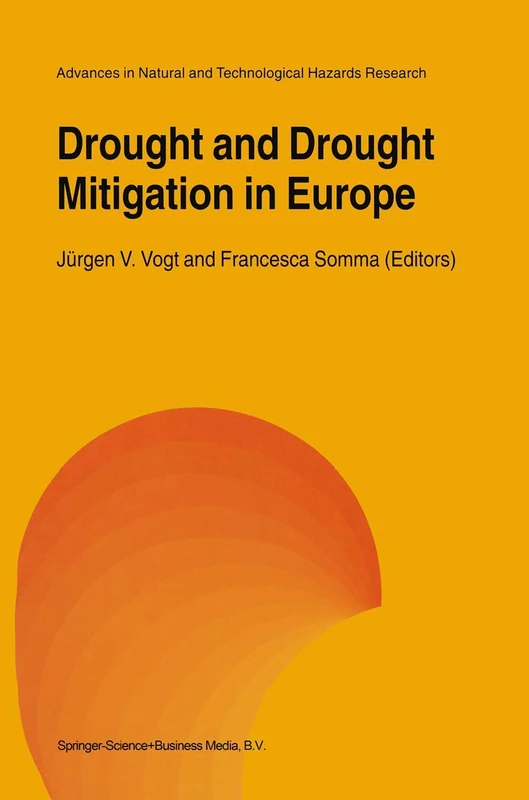 Drought and Drought Mitigation in Europe: 14 (Advances in Natural and Technological Hazards Research, 14)