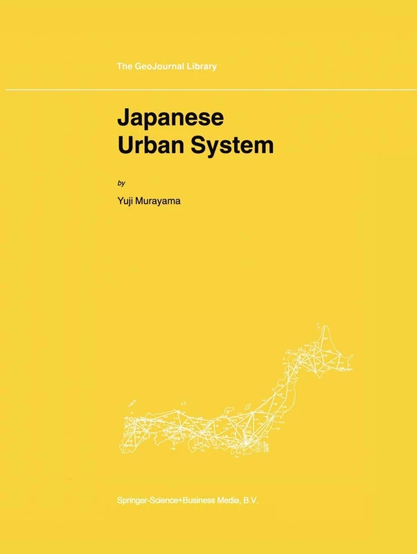 Japanese Urban System: 56 (GeoJournal Library, 56)