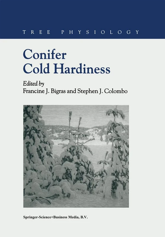 Conifer Cold Hardiness: 1 (Tree Physiology, 1)
