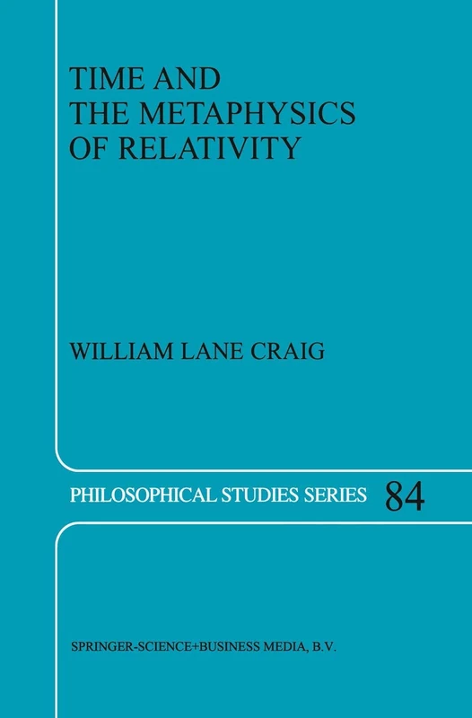 Time and the Metaphysics of Relativity: 84 (Philosophical Studies Series, 84)