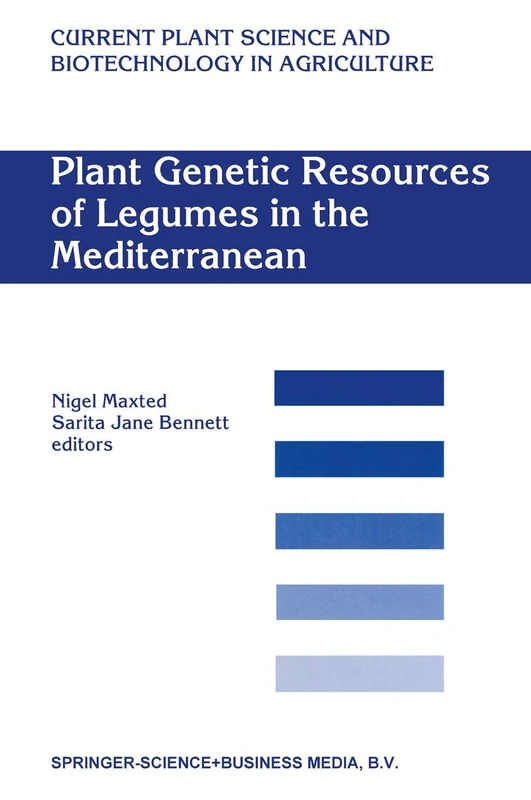 Plant Genetic Resources of Legumes in the Mediterranean: 39 (Current Plant Science and Biotechnology in Agriculture, 39)