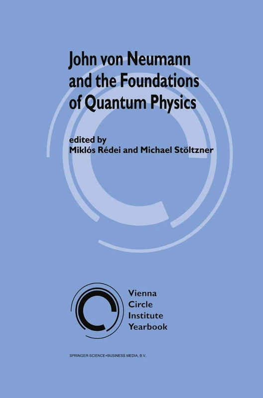 John von Neumann and the Foundations of Quantum Physics: 8 (Vienna Circle Institute Yearbook, 8) - Image 1