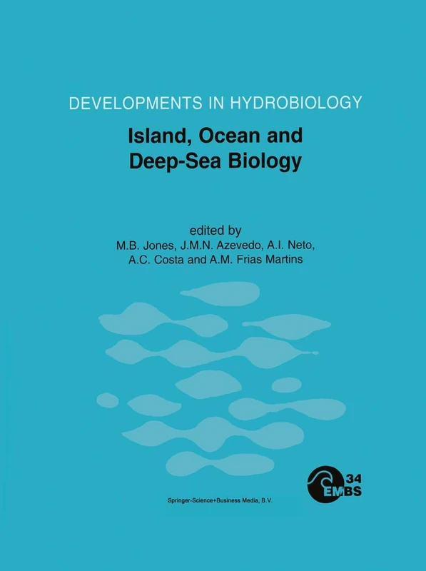 Island, Ocean and Deep-Sea Biology: Proceedings of the 34th European Marine Biology Symposium, held in Ponta Delgada (Azores), Portugal, 13–17 September 1999: 152 (Developments in Hydrobiology, 152)