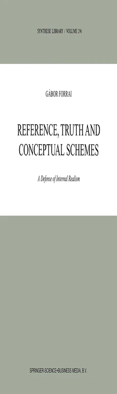 Reference, Truth and Conceptual Schemes: A Defense of Internal Realism: 296 (Synthese Library, 296)