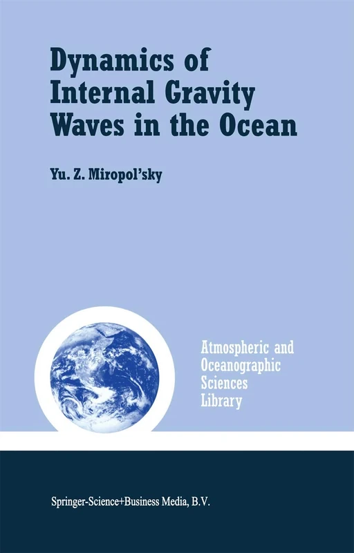 Dynamics of Internal Gravity Waves in the Ocean: 24 (Atmospheric and Oceanographic Sciences Library, 24)