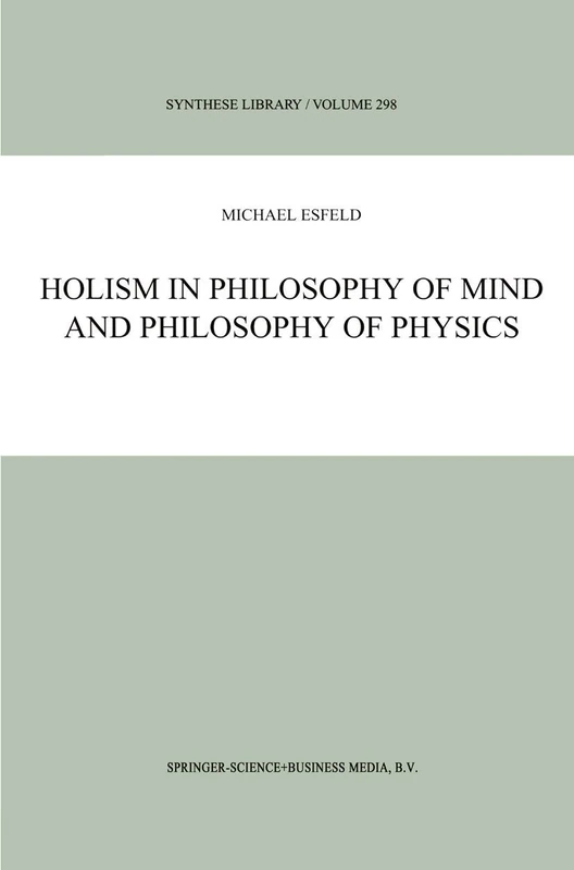 Springer Holism in Philosophy of Mind and Physics - 298