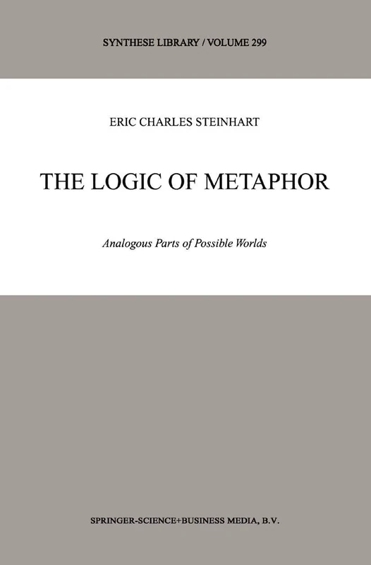 The Logic of Metaphor: Analogous Parts of Possible Worlds: 299 (Synthese Library, 299)