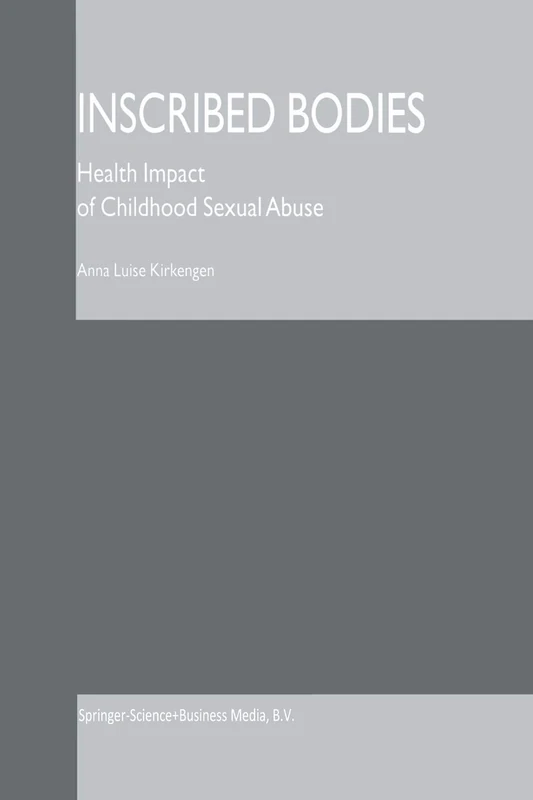 Springer - Inscribed Bodies: Health Impact of Childhood Sexual Abuse