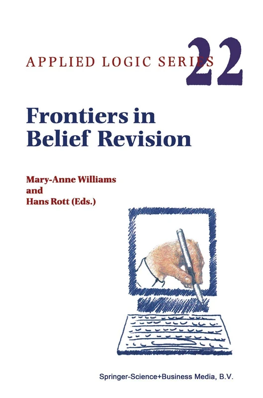 Springer - Frontiers in Belief Revision: 22 (Applied Logic Series)