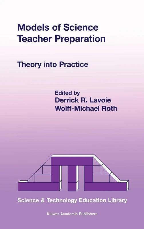 Models of Science Teacher Preparation: Theory into Practice: 13 (Contemporary Trends and Issues in Science Education, 13)