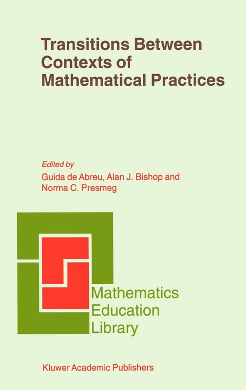 Transitions Between Contexts of Mathematical Practices: 27 (Mathematics Education Library, 27)