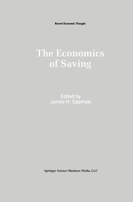 The Economics of Saving: 28 (Recent Economic Thought, 28)