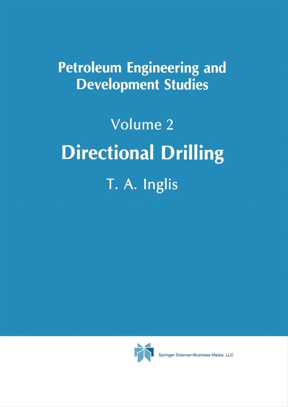 Directional Drilling: 2 (Petroleum Engineering and Development Studies, 2)