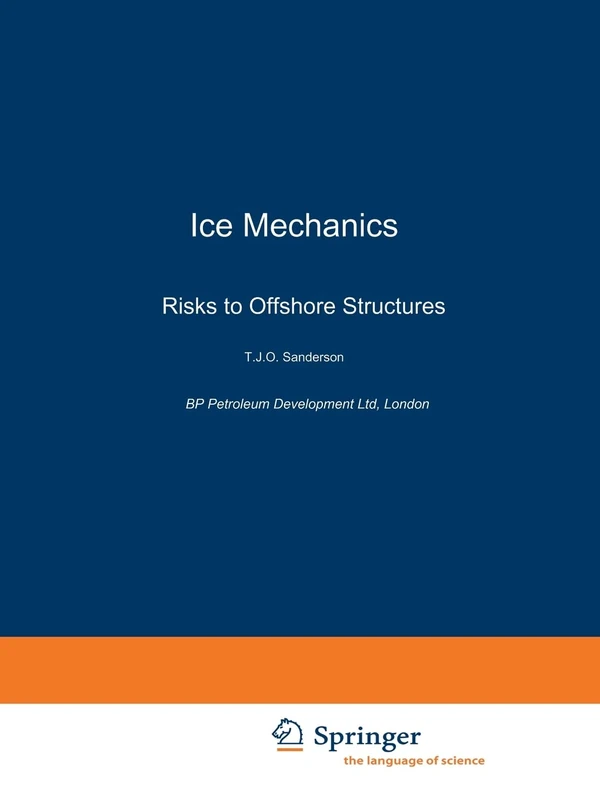 Ice Mechanics and Risks to Offshore Structures: 1 (Cold Region Engineering Studies, 1)