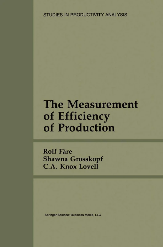 The Measurement of Efficiency of Production: 6 (Studies in Productivity Analysis, 6)