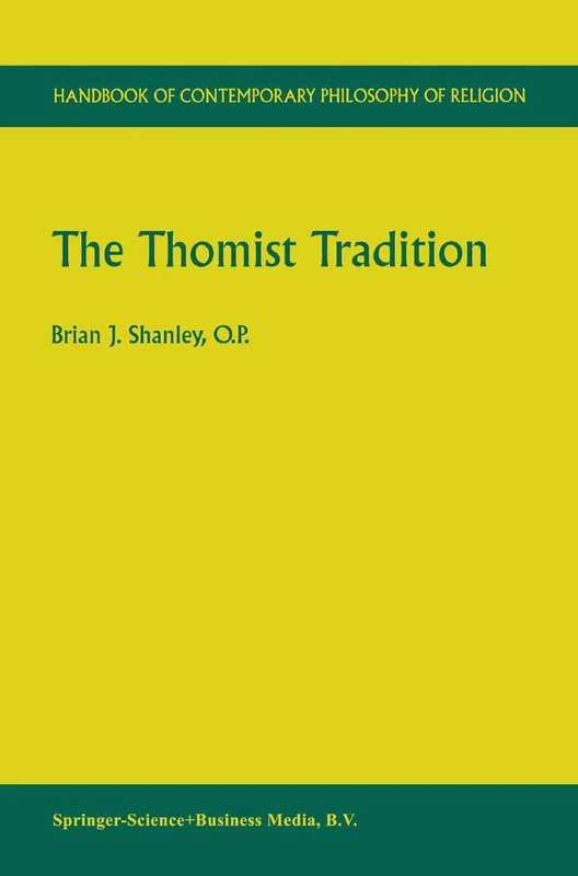 The Thomist Tradition: 2 (Handbook of Contemporary Philosophy of Religion, 2)