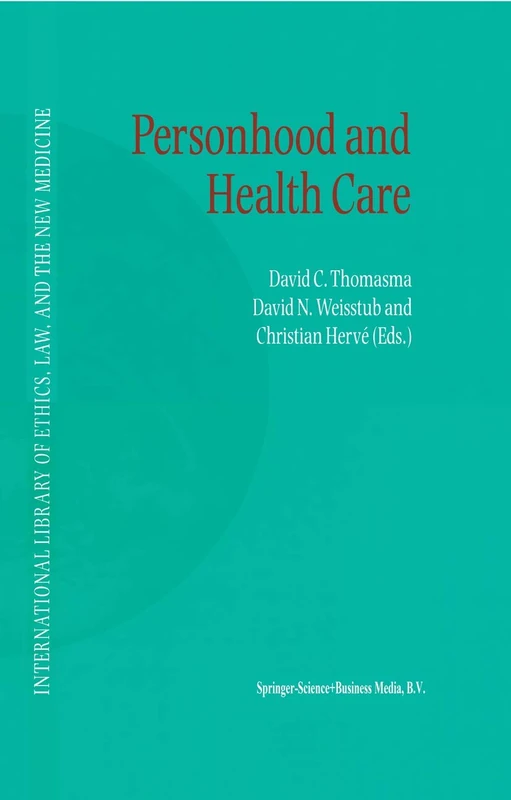 Personhood and Health Care: 7 (International Library of Ethics, Law, and the New Medicine, 7)