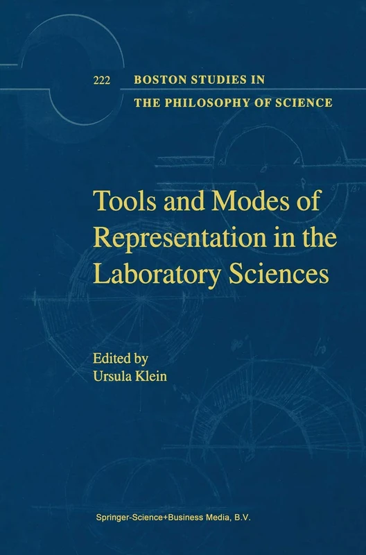Tools and Modes of Representation in the Laboratory Sciences: 222 (Boston Studies in the Philosophy and History of Science, 222)
