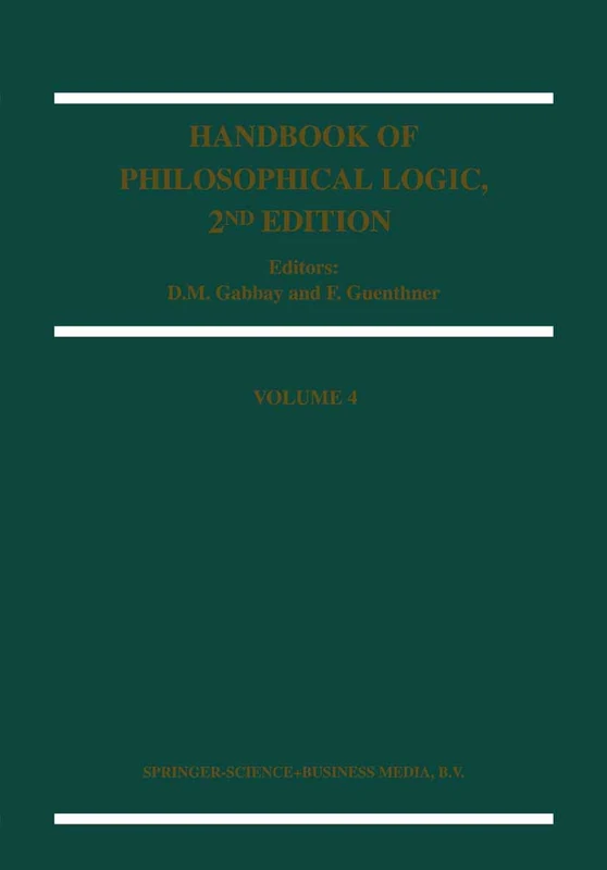 Springer Handbook of Philosophical Logic: 4 - Second Edition