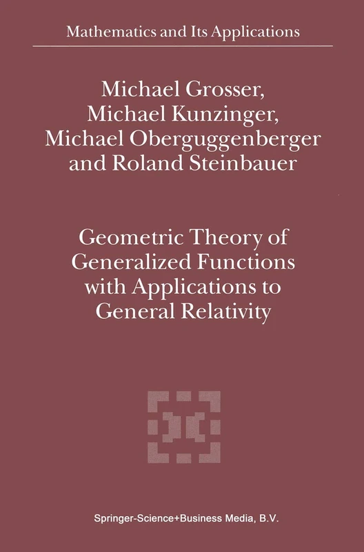 Geometric Theory of Generalized Functions with Applications to General Relativity: 537 (Mathematics and Its Applications, 537) - Image 1