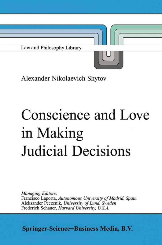 Conscience and Love in Making Judicial Decisions: 54 (Law and Philosophy Library, 54)