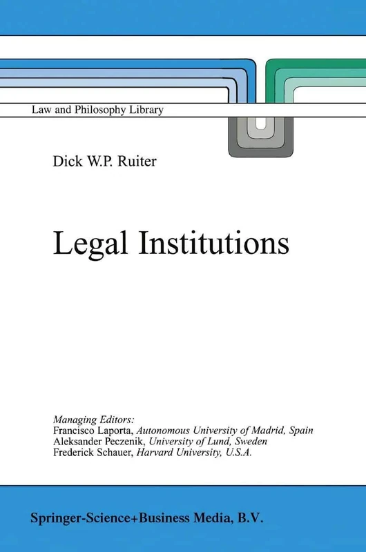 Legal Institutions: 55 (Law and Philosophy Library, 55)