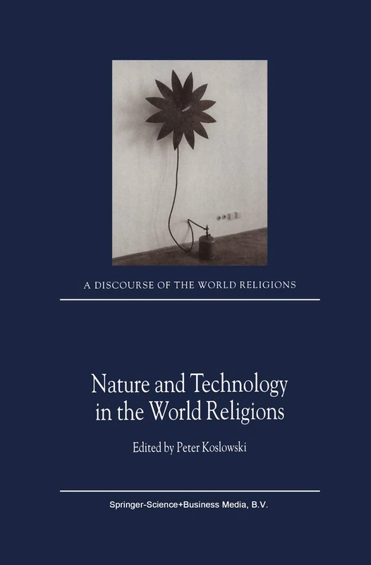 Nature and Technology in the World Religions: 3 (A Discourse of the World Religions, 3)