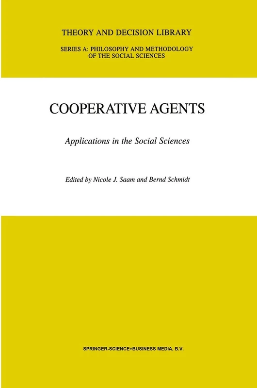Cooperative Agents: Applications in the Social Sciences: 32 (Theory and Decision Library A:, 32)