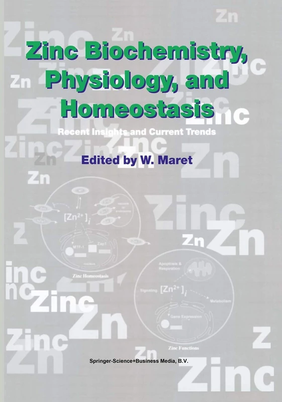 Zinc Biochemistry, Physiology, and Homeostasis: Recent Insights and Current Trends
