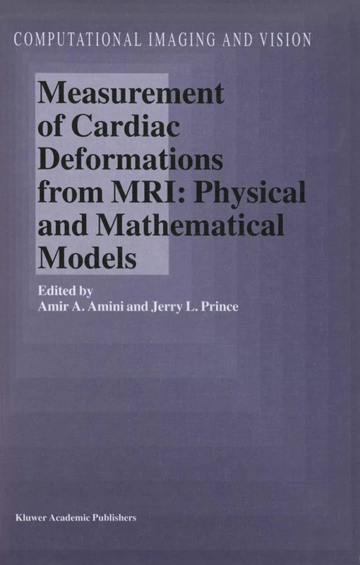 Measurement of Cardiac Deformations from MRI: Physical and Mathematical Models: 23 (Computational Imaging and Vision, 23)