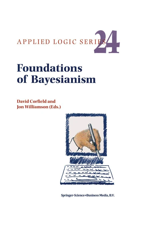 Foundations of Bayesianism: 24 (Applied Logic Series, 24) - Image 1