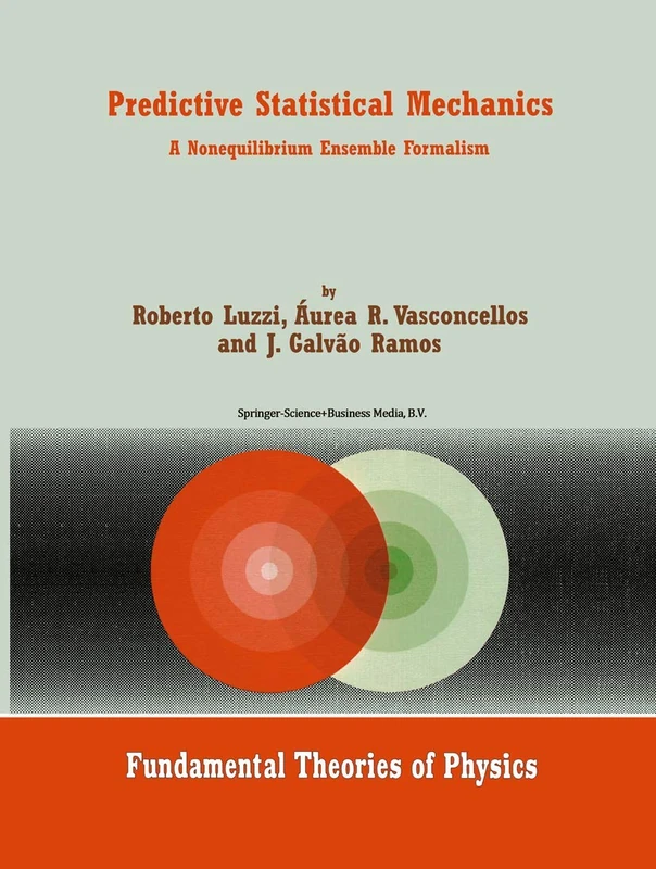 Predictive Statistical Mechanics: A Nonequilibrium Ensemble Formalism: 122 (Fundamental Theories of Physics, 122)