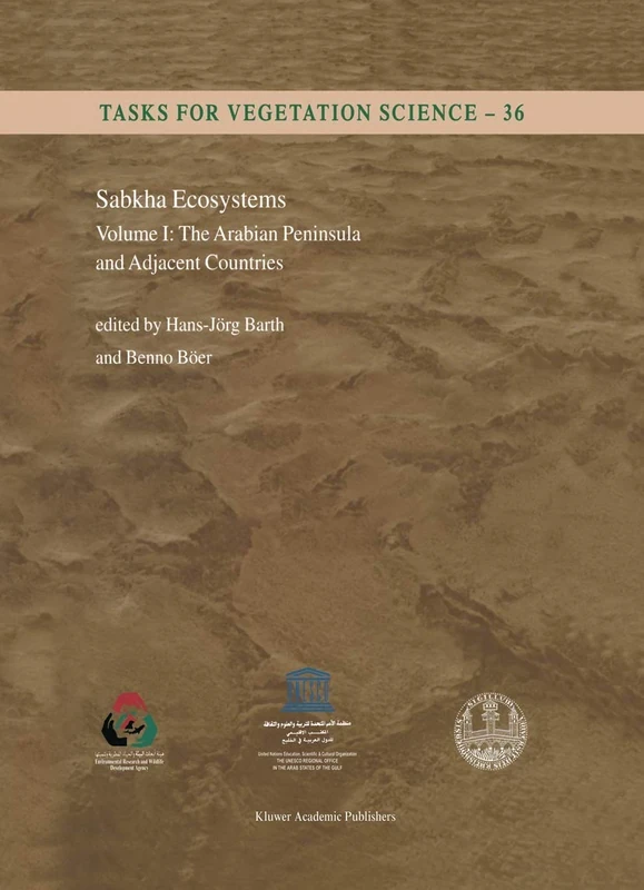 Sabkha Ecosystems: Volume I: The Arabian Peninsula and Adjacent Countries: 36 (Tasks for Vegetation Science, 36)