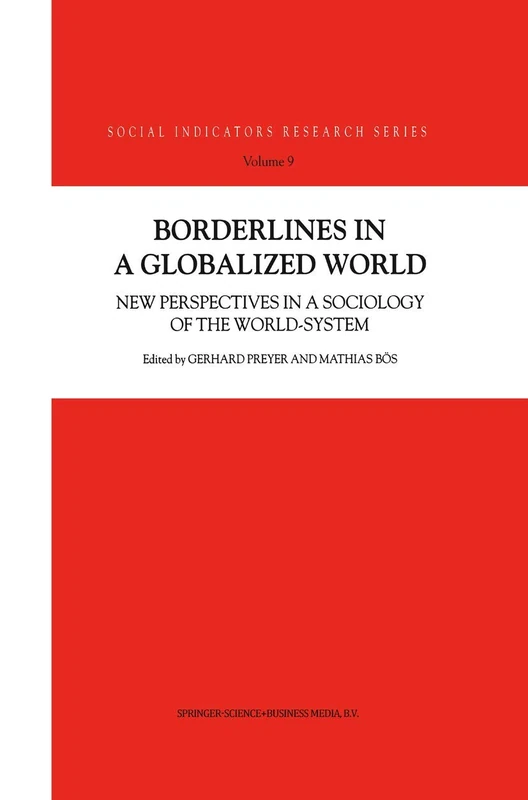 Borderlines in a Globalized World: New Perspectives in a Sociology of the World-System: 9 (Social Indicators Research Series, 9)