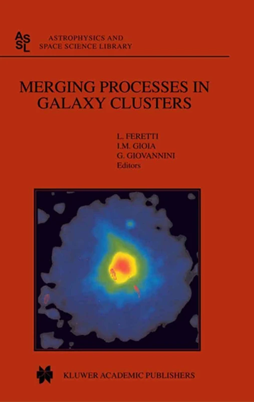Merging Processes in Galaxy Clusters: 272 (Astrophysics and Space Science Library)