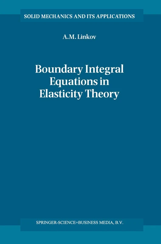Boundary Integral Equations in Elasticity Theory: 99 (Solid Mechanics and Its Applications, 99)